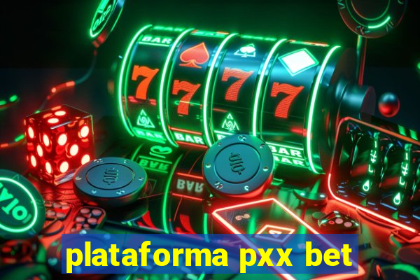 plataforma pxx bet